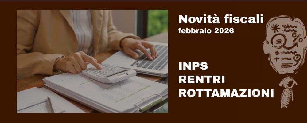 Novità fiscali febbraio 2026: INPS, RENTRI e rottamazioni